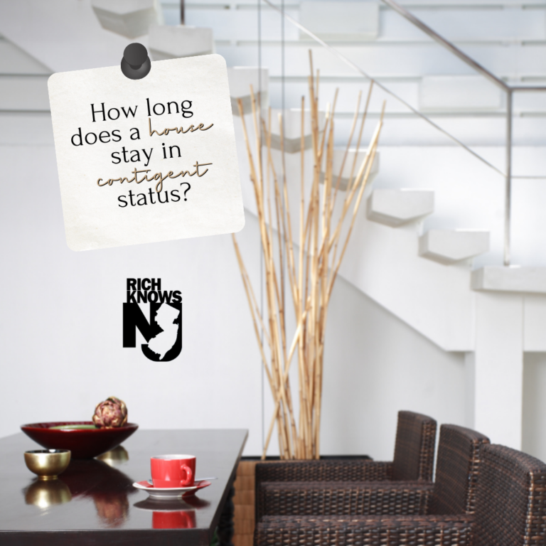 How Long Does A House Stay In Contingent Status Rich Knows NJ