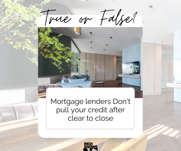 Do lenders pull your credit after Clear to Close?